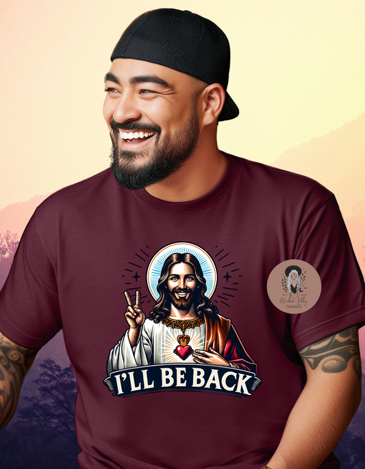 I’ll Be Back Jesus Tshirt